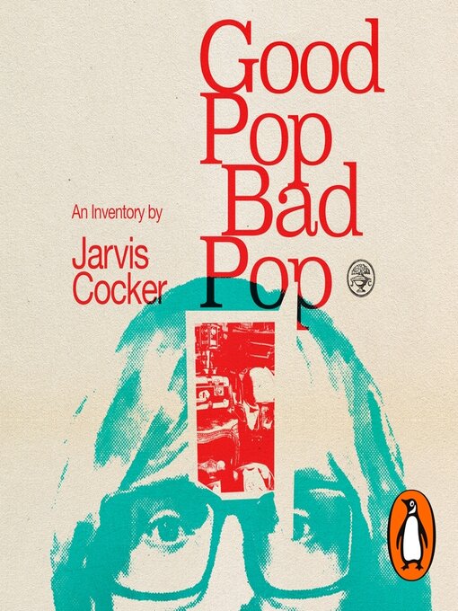 Title details for Good Pop, Bad Pop by Jarvis Cocker - Available